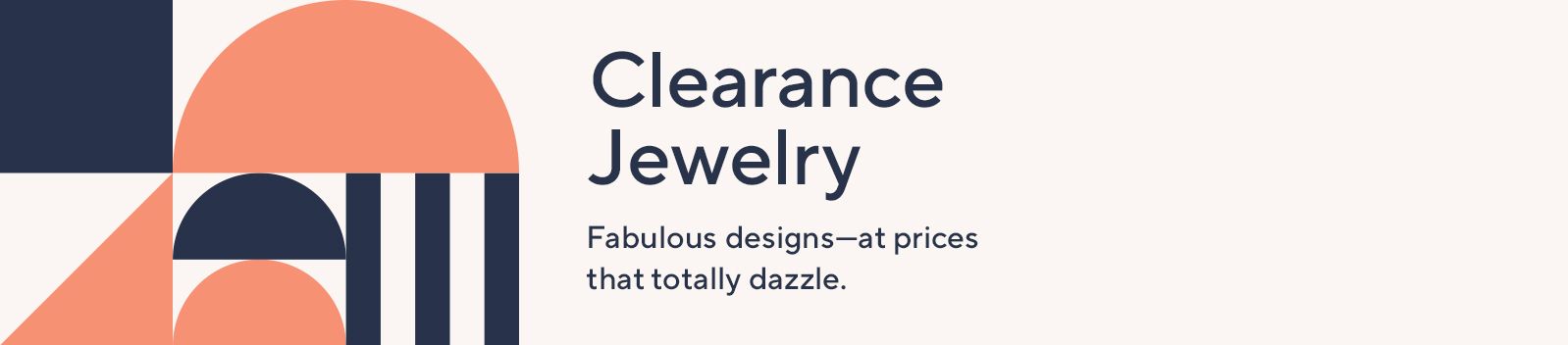Clearance Jewelry - Fabulous designs—at prices that totally dazzle.