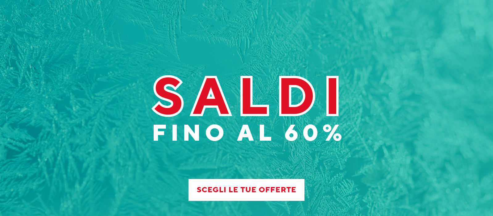 Saldi fino al 60% 