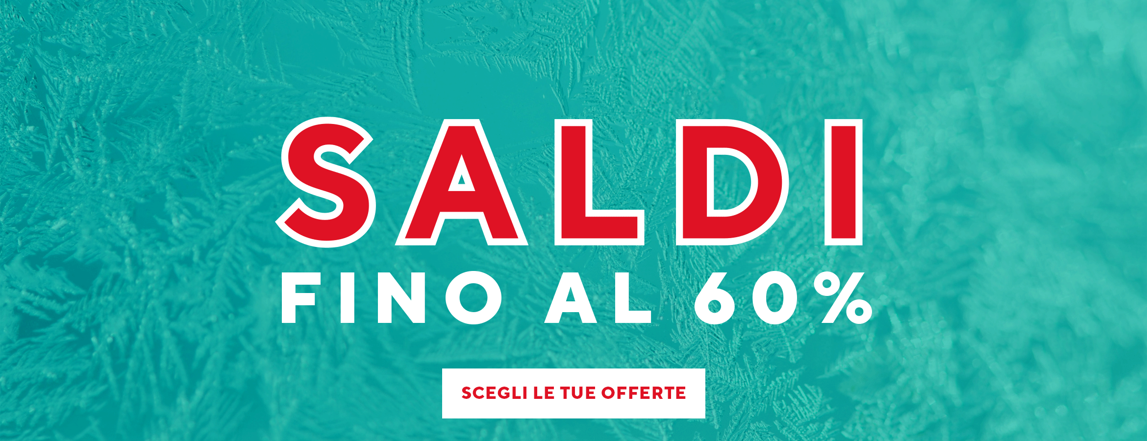 Saldi fino al 60% 