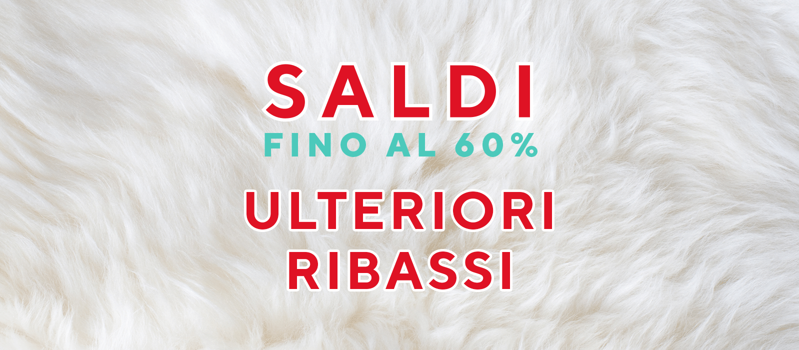 Saldi fino al 60% 