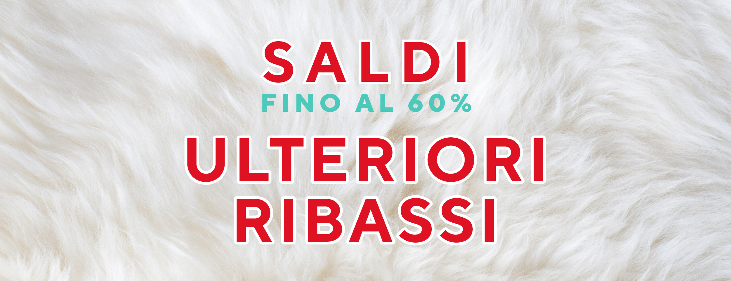 Saldi fino al 60% 