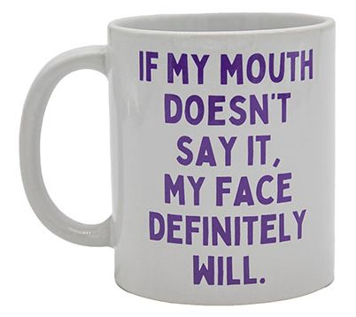  Mary Phillips If My Mouth Doesn't Say It CoffeeMug