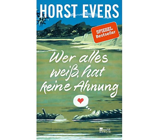Horst Evers Wer alles weiß, hat keine Ahnung 235 Seiten, gebunden Rowohlt Verlag