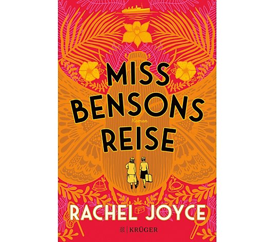 Rachel Joyce Miss Bensons Reise Belletristik Roman 478 Seiten, gebunden Fischer Krüger Verlag