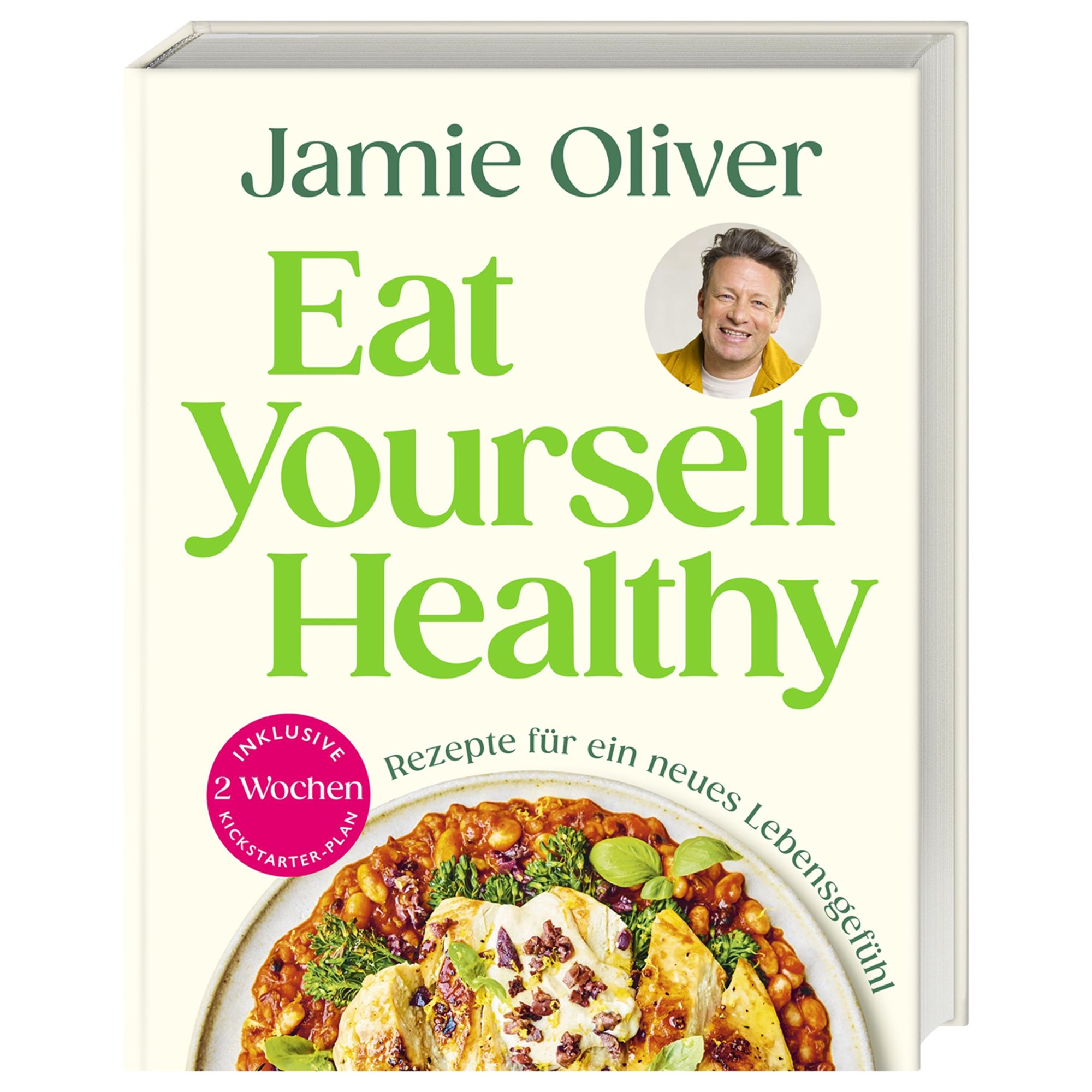 JAMIE OLIVER Kochbuch Eat yourself healthy, 120 Rezepte inkl. 2-Wochen- Kickstarterplan