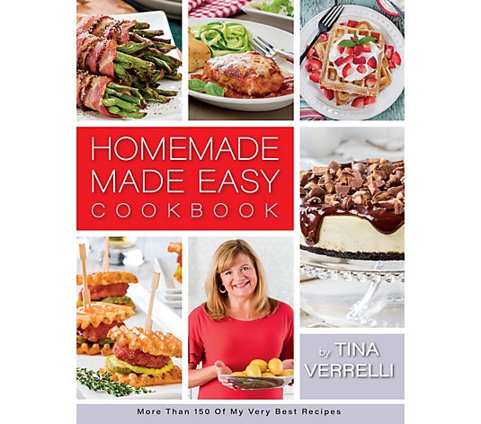 Homemade Made Easy Cookbook by Tina Verrelli
