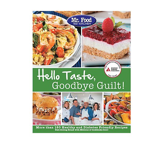 "Hello Taste, Goodbye Guilt " Cookbook by Mr. Food Test Kitchen