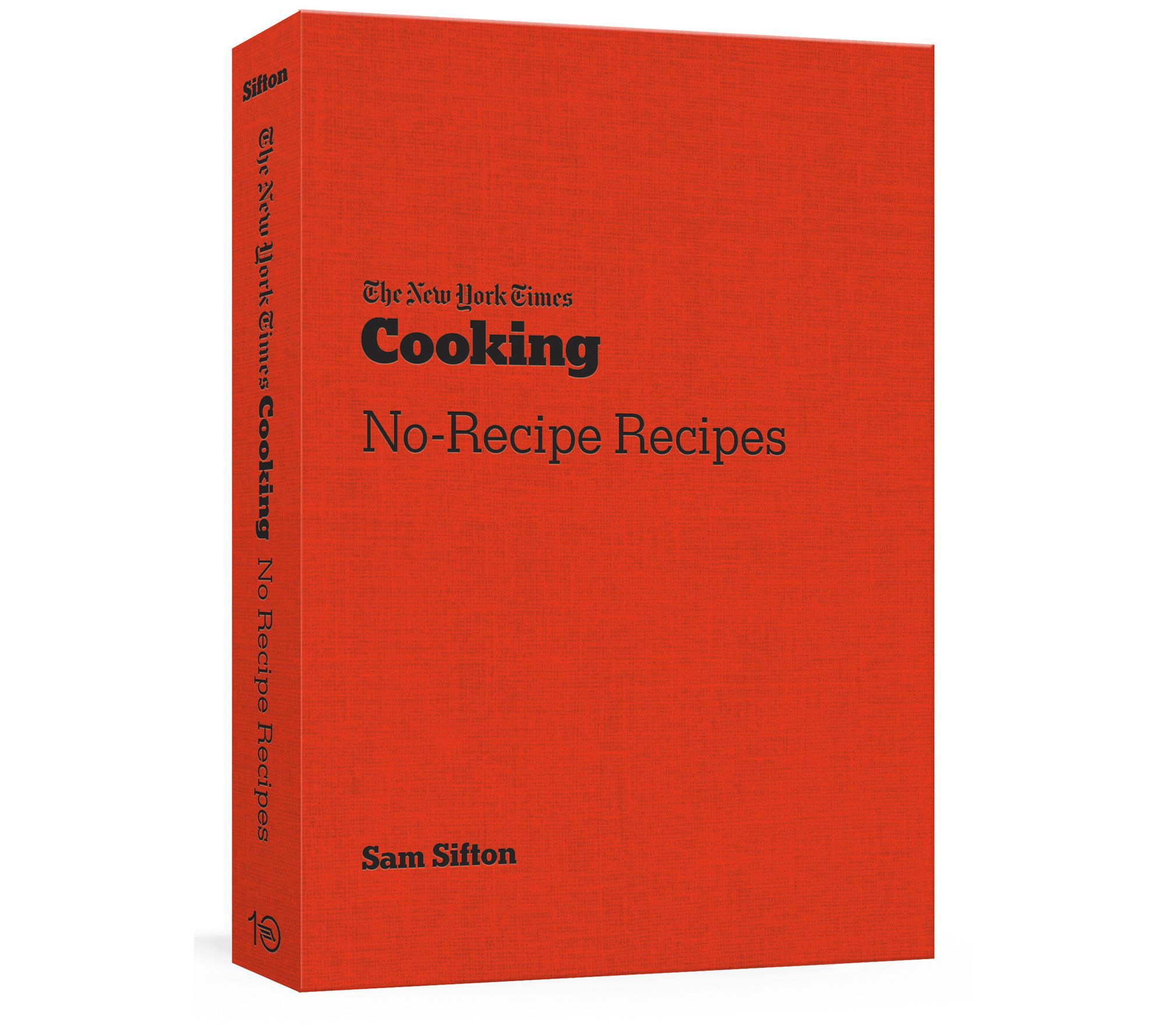 The New York Times Cooking No-Recipe Recipes by Sam Sifton