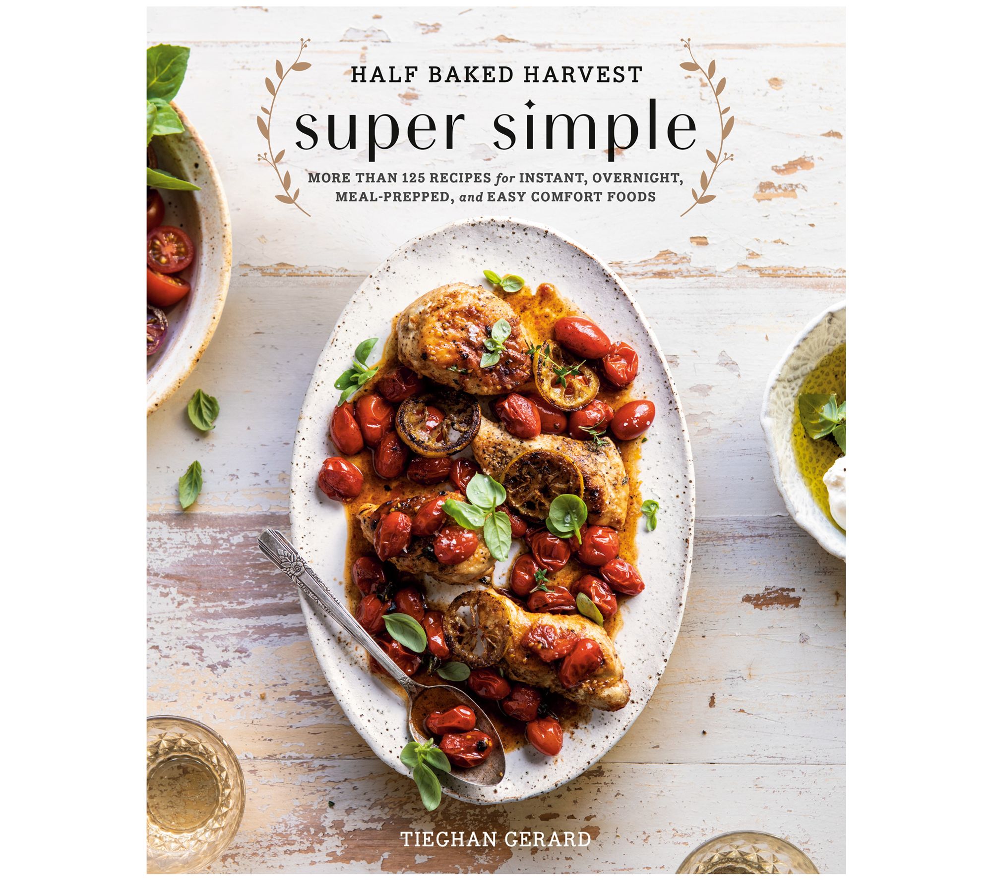 Half Baked Harvest Super Simple by Tieghan Gerard