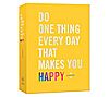 Do One Thing Every Day That Makes You Happy byRobie Rogge