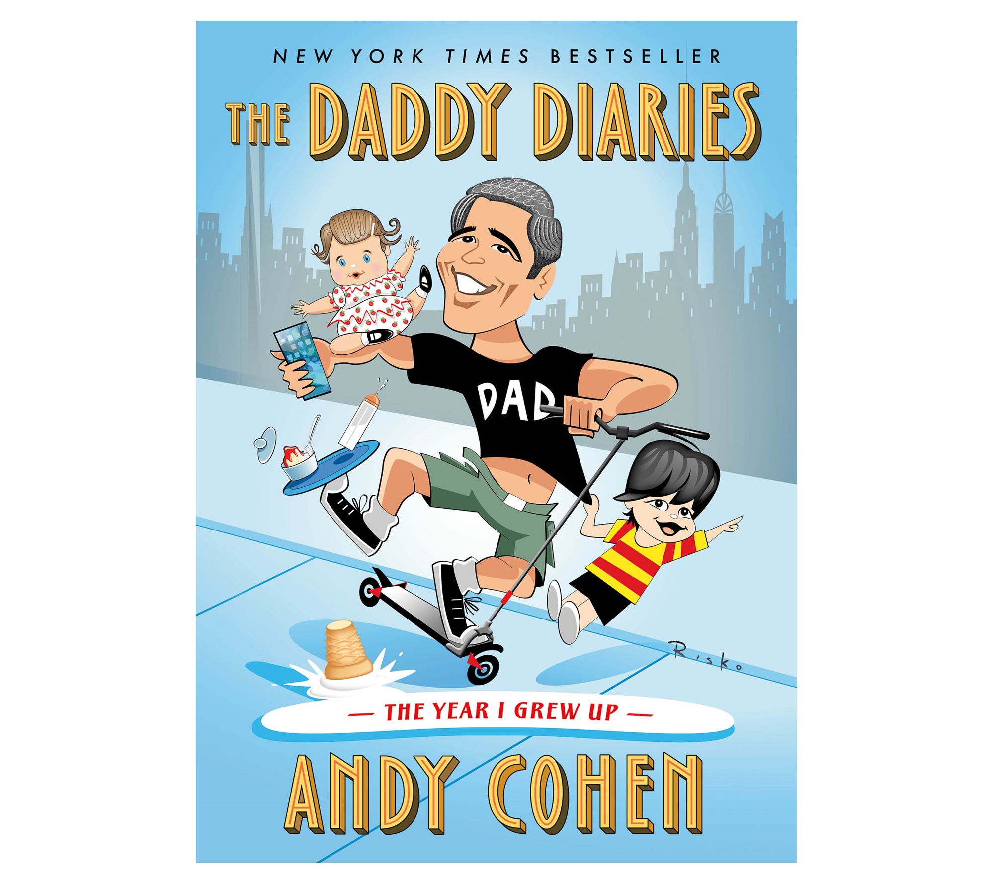 The Daddy Diaries: The Year I Grew Up By Andy Cohen