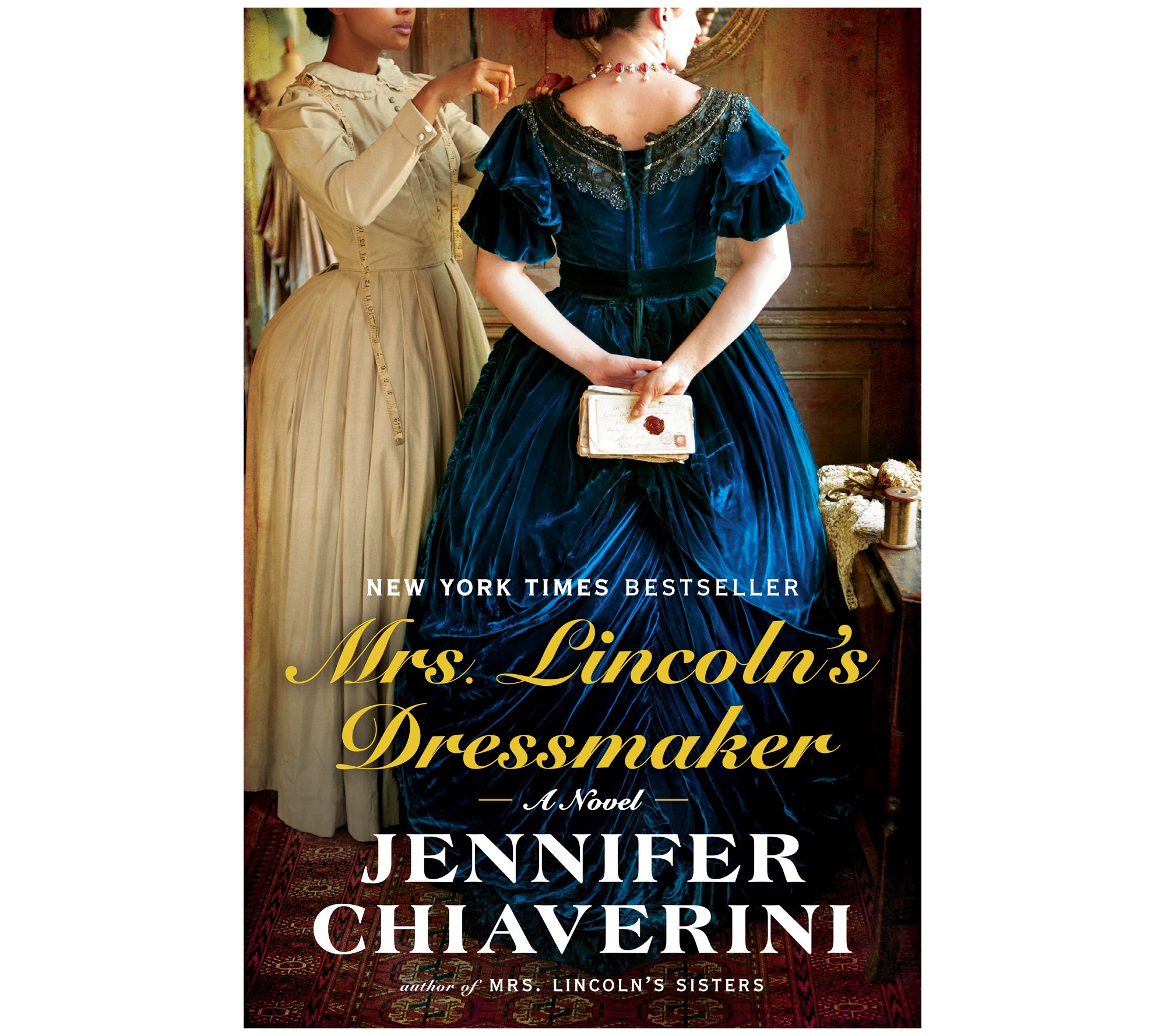 Mrs. Lincoln's Dressmaker by Jennifer Chiaverini