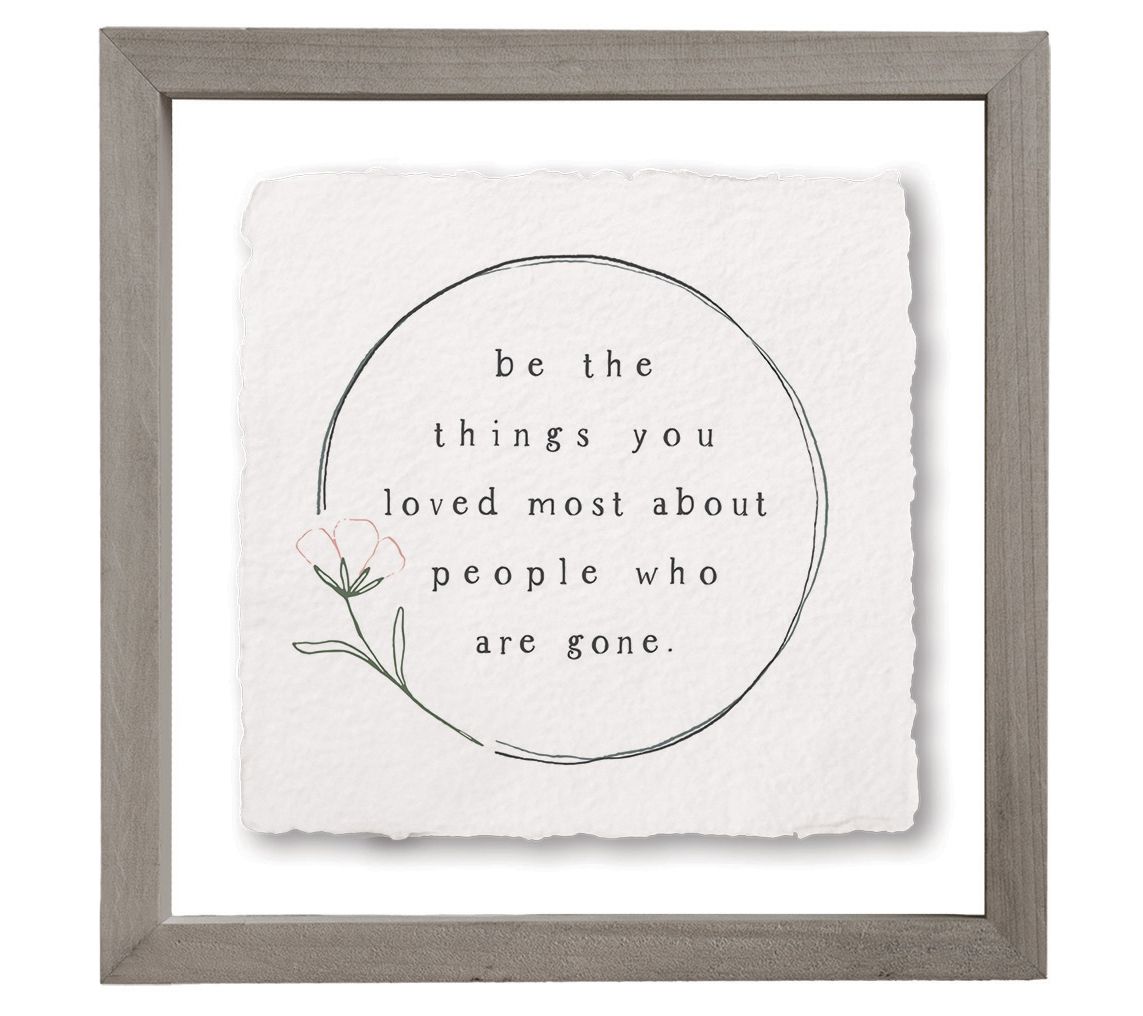 Sincere Surroundings. 10" Be The Things. Floating Frame Art.