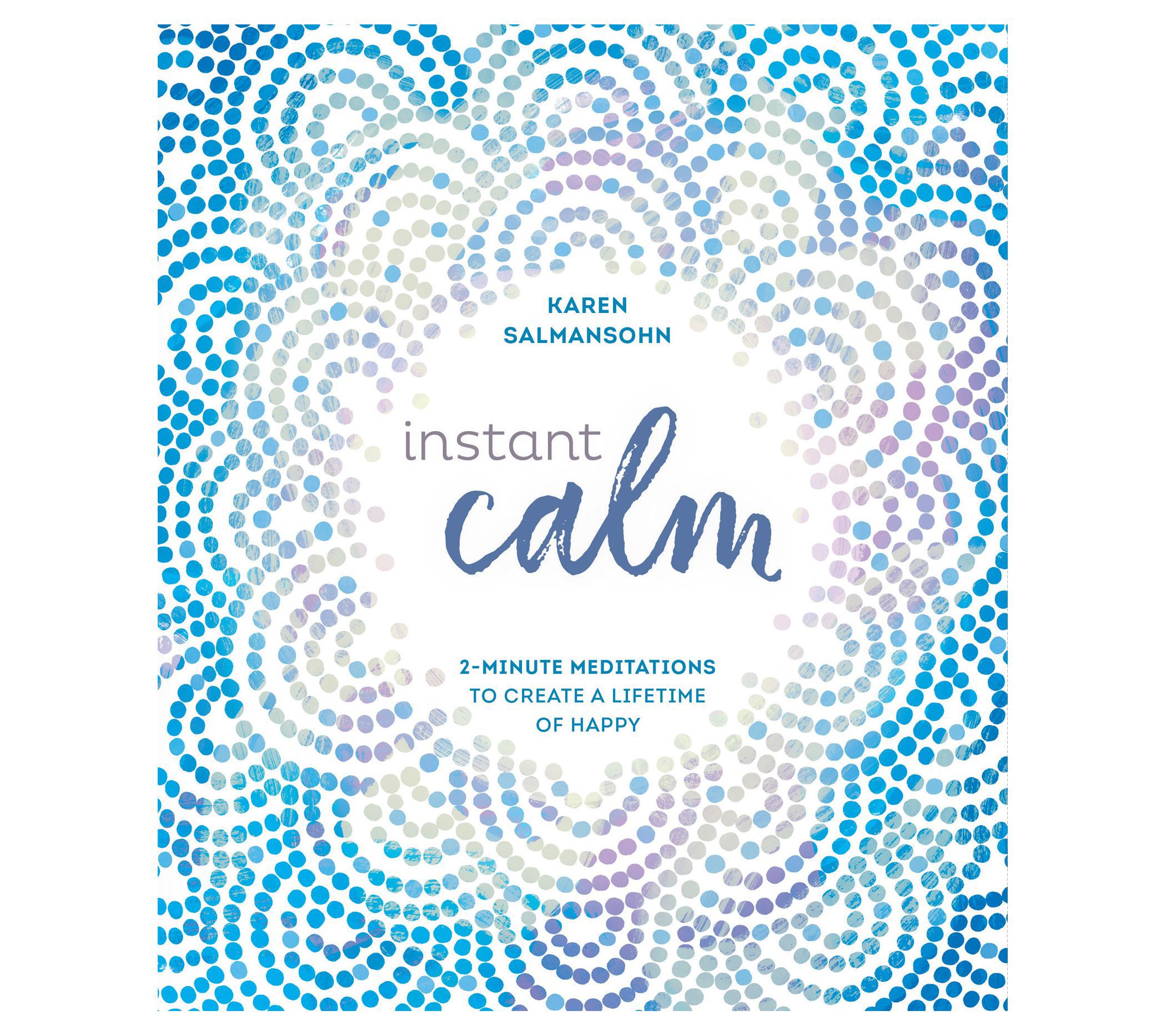 Instant Calm by Karen Salmansohn
