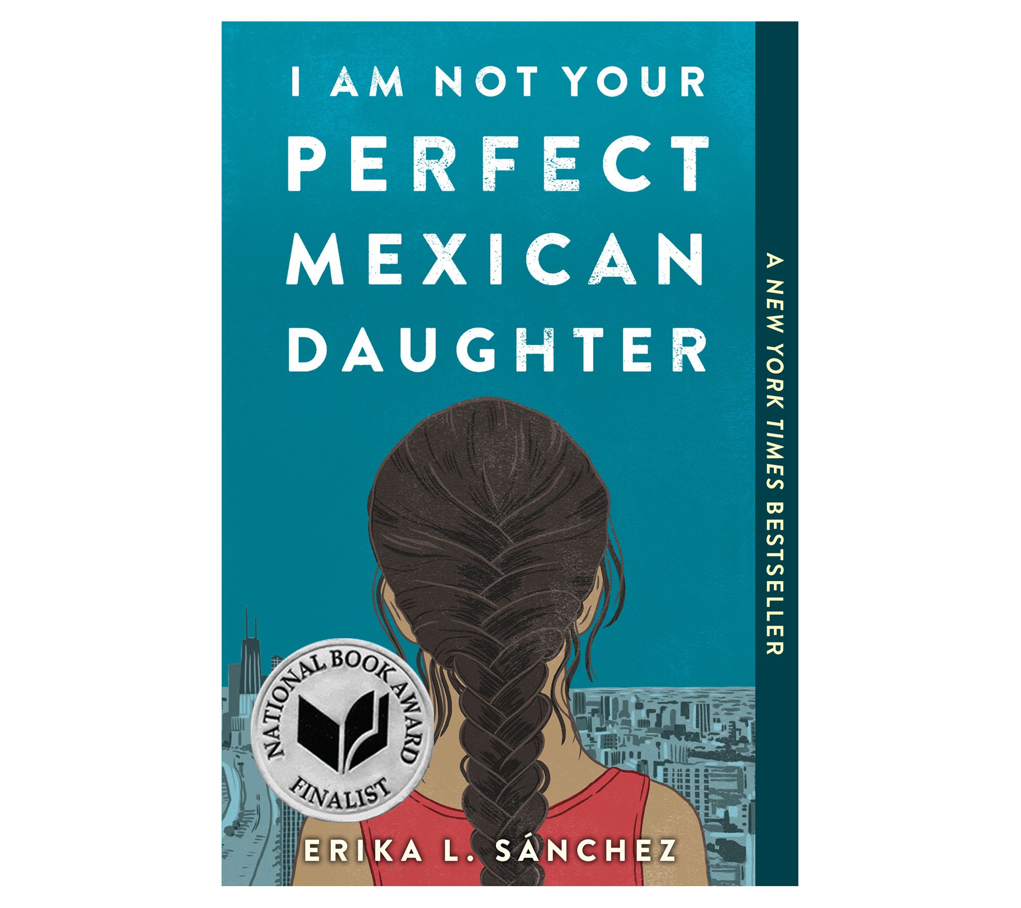 I Am Not Your Perfect Mexican Daughter by ErikaL. Sanchez