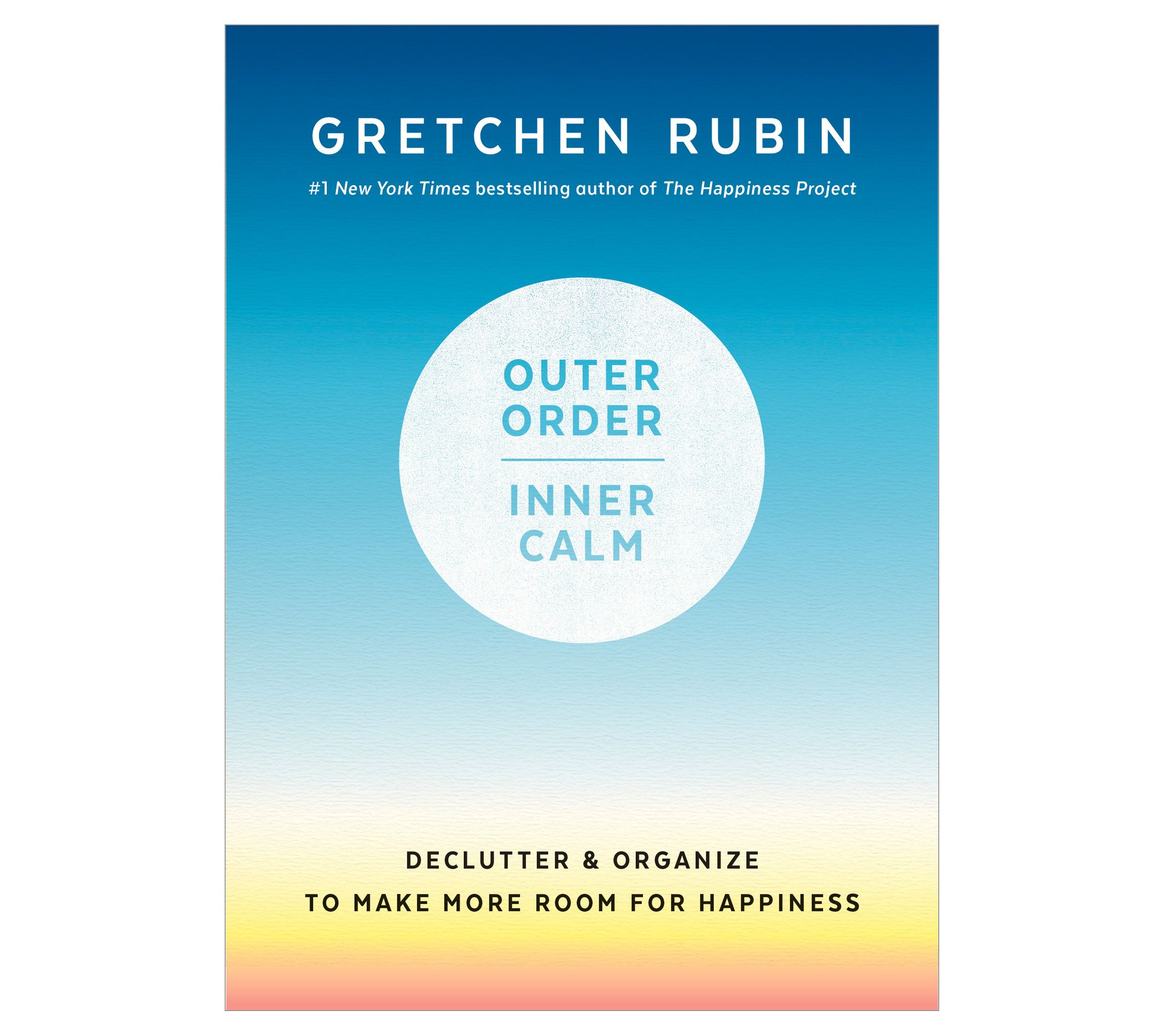 Outer Order, Inner Calm by Gretchen Rubin