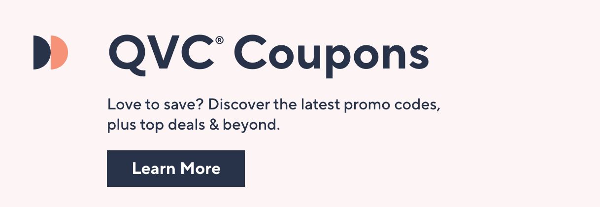 QVC® Coupons: Love to save? Discover the latest promo codes, plus top deals & beyond. Learn More  
