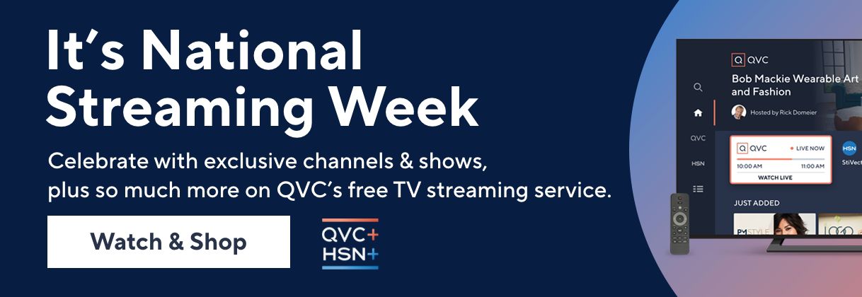 It's National Streaming Week: Celebrate with exclusive channels & shows, plus so much more on QVC's free TV streaming service. Watch & Shop