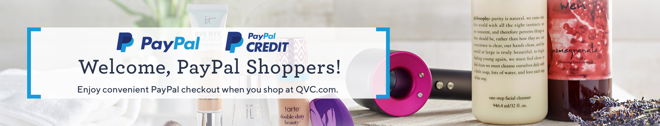 Welcome, PayPal Shoppers!  Enjoy convenient PayPal checkout when you shop at QVC.com. 