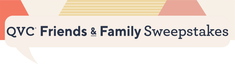 QVC Friends & Family Sweepstakes. 