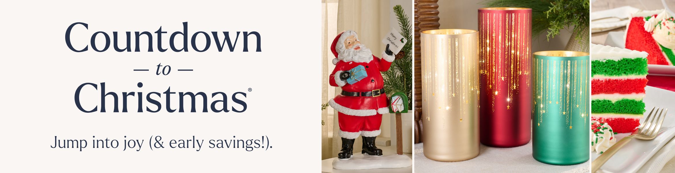 Countdown to Christmas Jump into joy (& early savings!).