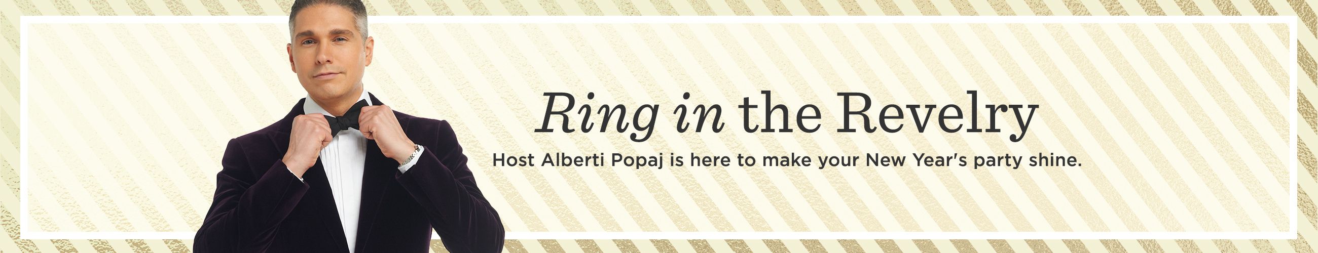 Ring in the Revelry — Host Alberti Popaj is here to make your New Year's party shine.