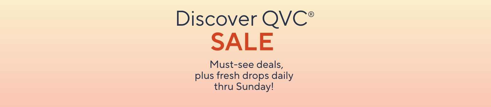Discover QVC® Sale. Must-see deals, plus fresh drops daily thru Sunday! 