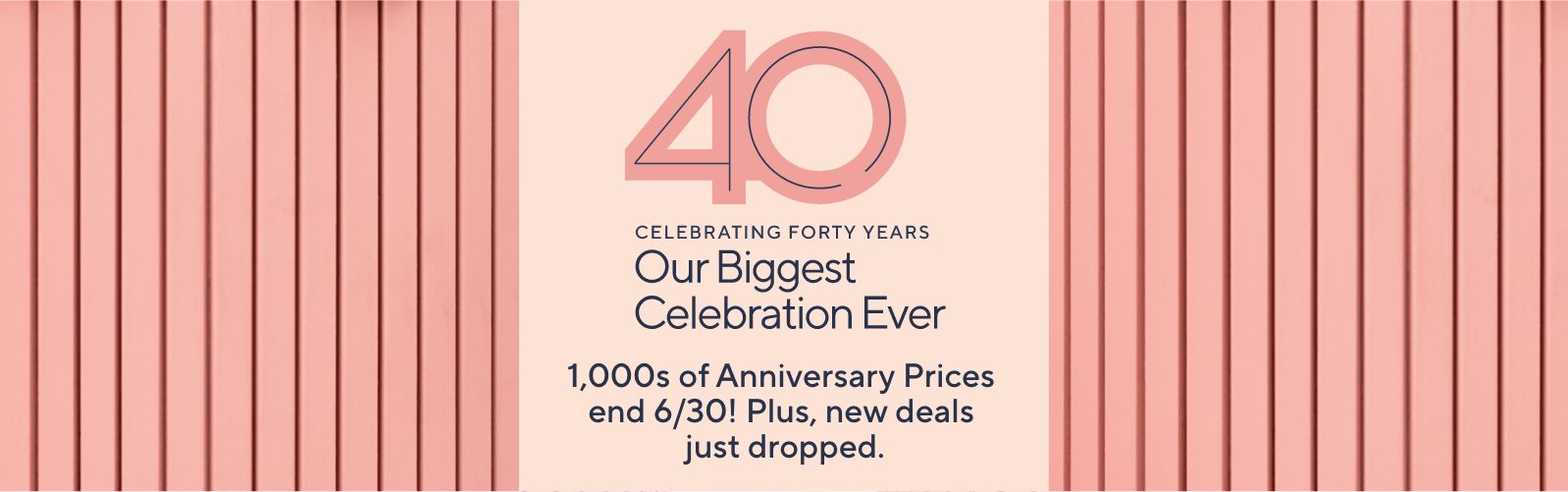 Celebrating 40 Years: 1,000s of Anniversary Prices end 6/30! Plus, new deals just dropped.