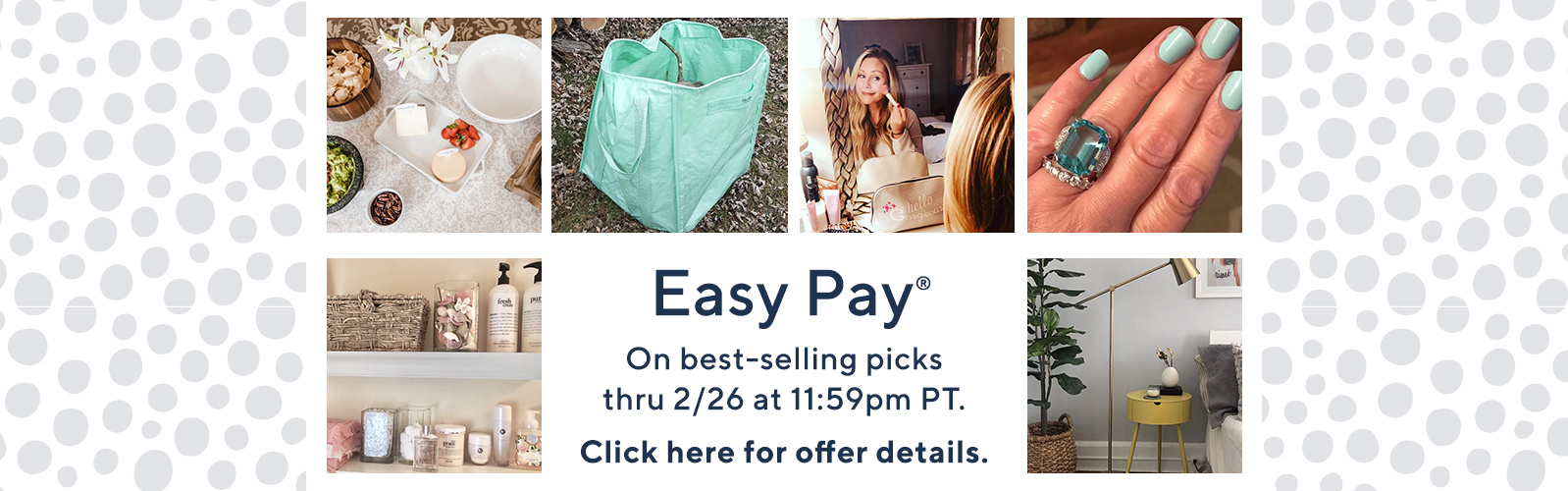 Easy Pay®  On best-selling picks thru 2/26 at 11:59pm PT.  Click here for offer details.