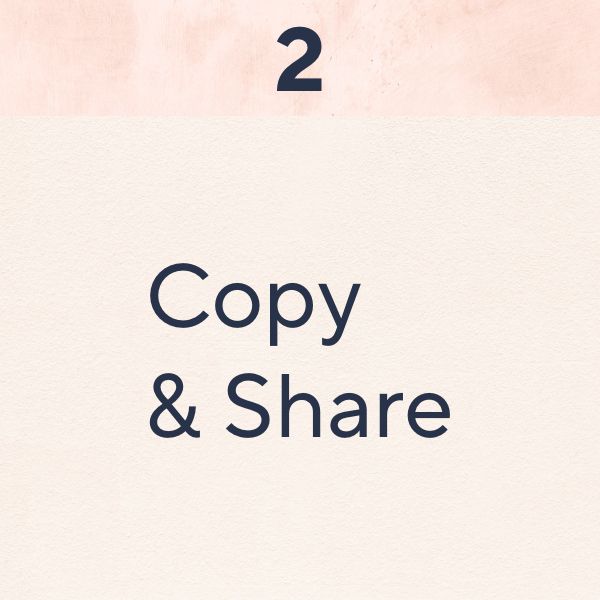 Step 2: Copy & Share