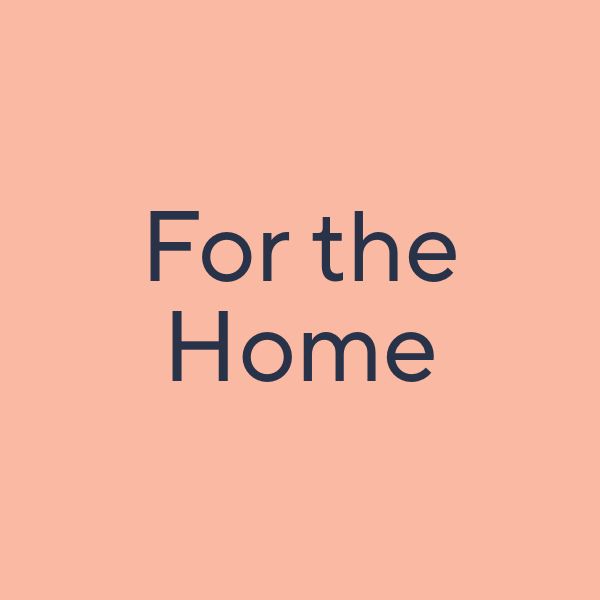 For the Home