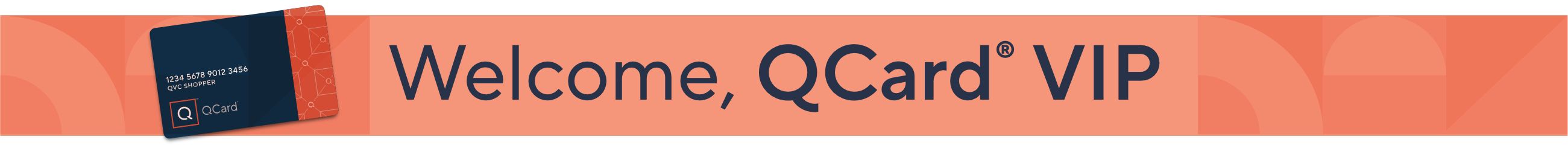 Welcome, QCard® VIP!