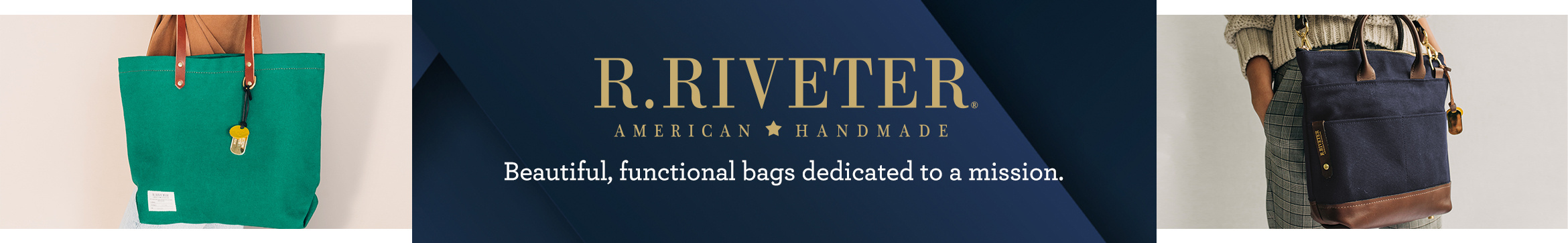 R. Riveter Beautiful, functional bags dedicated to a mission.