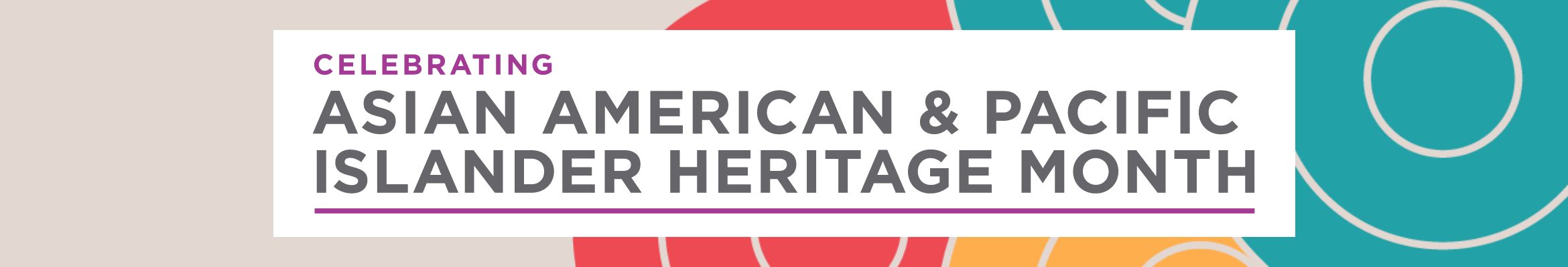 Celebrating Asian American & Pacific Islander Heritage Month