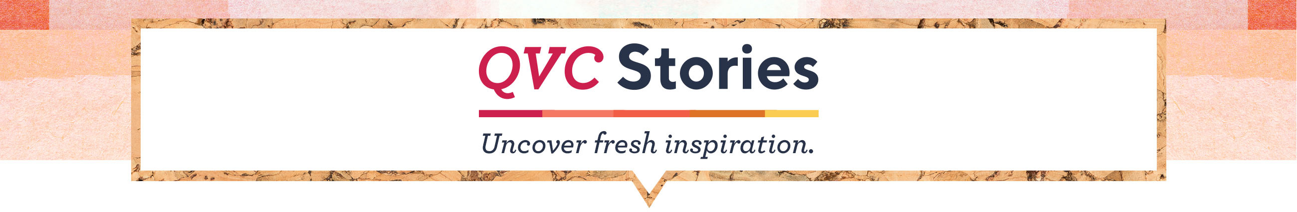 QVC Stories - Uncover fresh inspiration. 