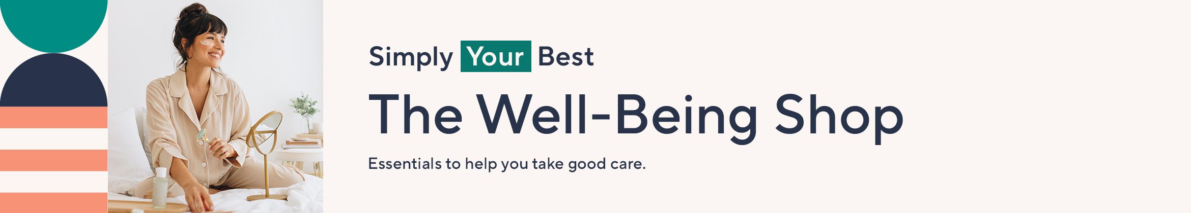 Simply Your Best: The Well-Being Shop. Essentials to help you take good care.