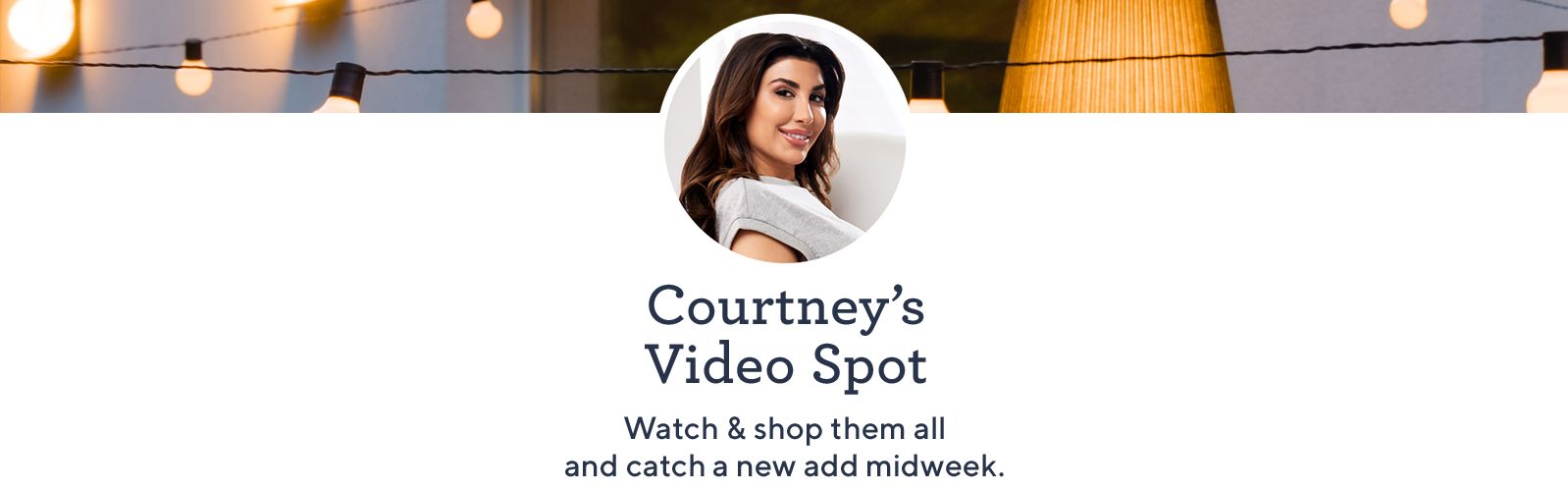 Courtney's Video Spot. Watch & shop them all and catch a new add midweek.