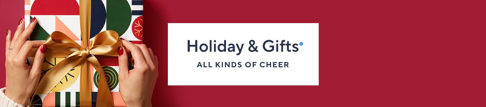 Holiday & Gifts. All Kinds of Cheer