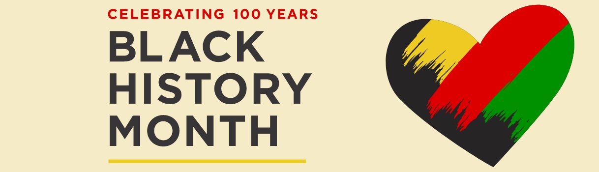 Celebrating 100 Years: Black History Month