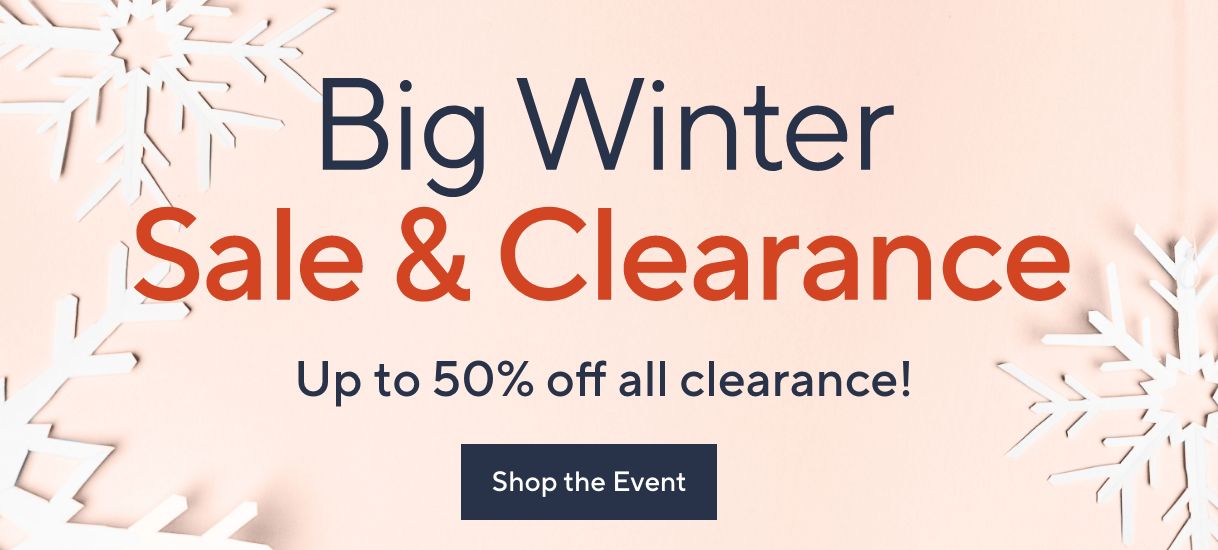 Big Winter Sale & Clearance: Up to 50% off all clearance! Shop the Event
