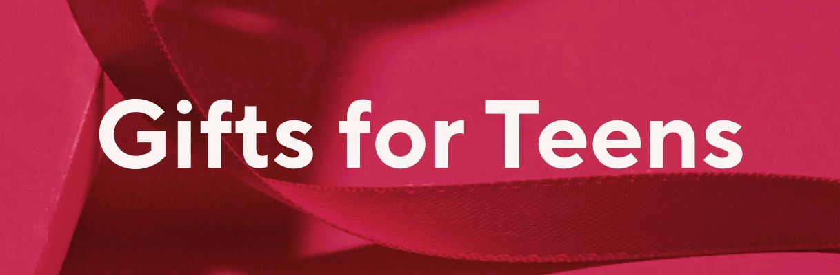 Gifts for Teens