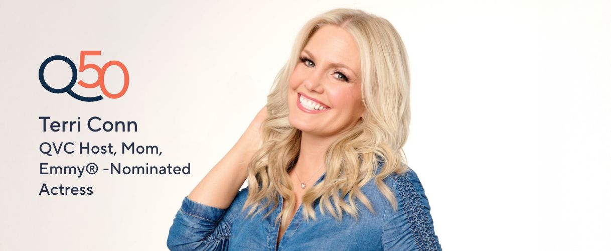 Q50: Terri Conn. QVC Host, Mom, Emmy®-Nominated Actress