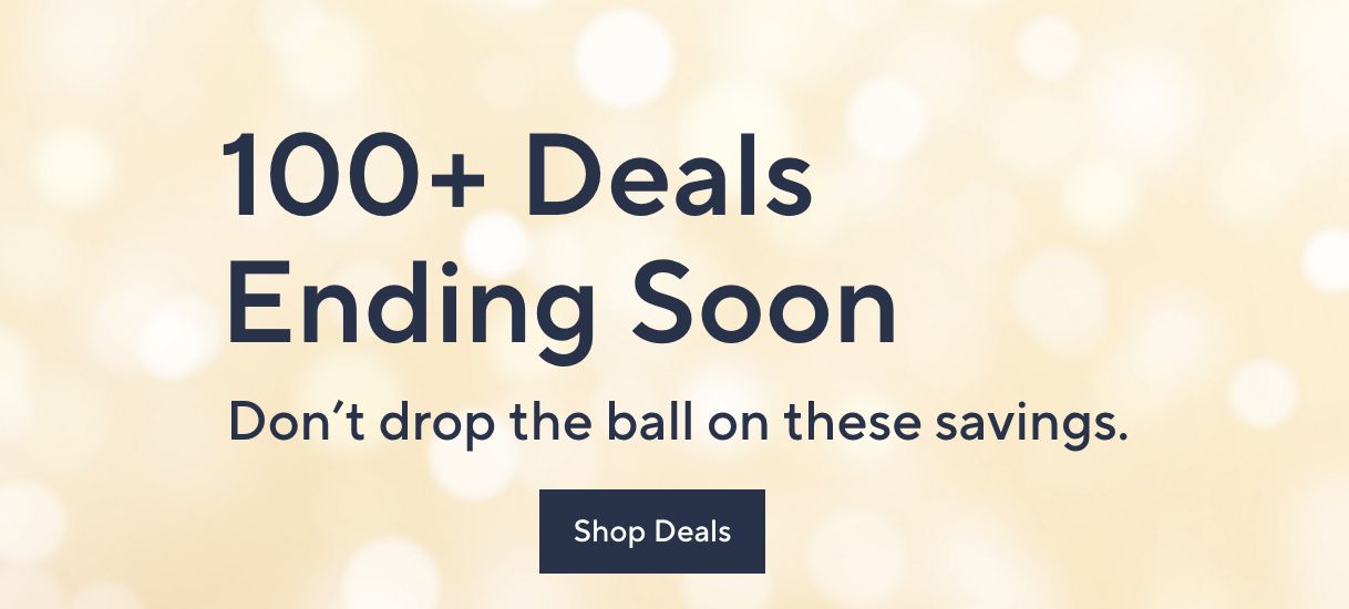 100+ Deals Ending Soon, Don't drop the ball on these savings. Shop Deals