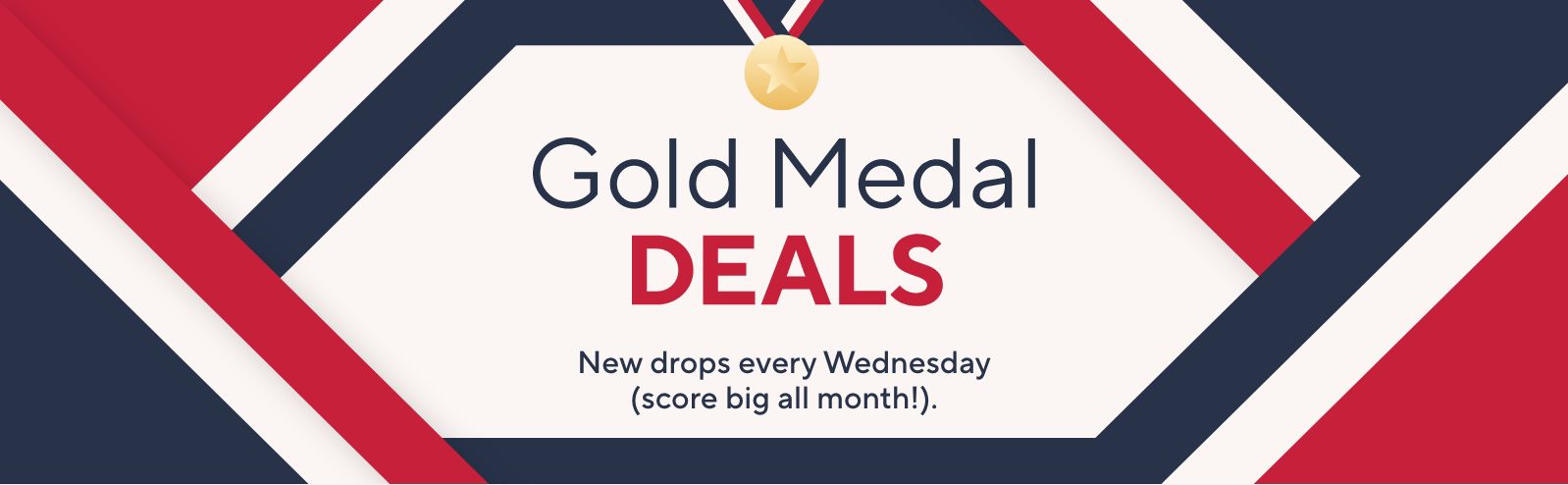 Gold Medal Deals: New drops every Wednesday (score big all month!). 