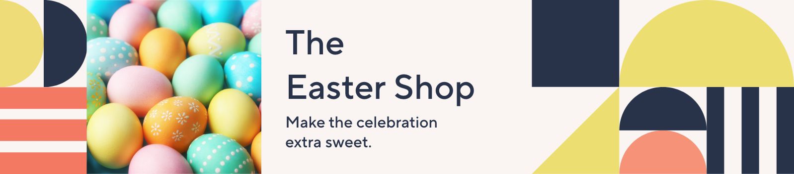 The Easter Shop: Make the celebration extra sweet.