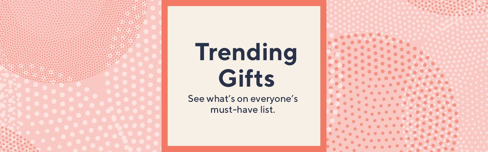 Trending Gifts — Holiday Gift Guide —