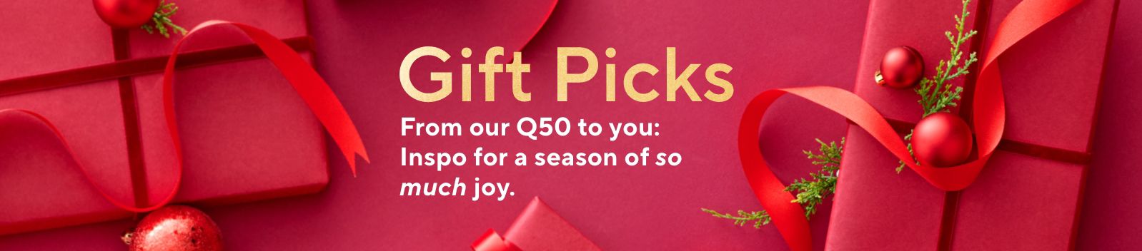 Gift Picks: From our Q50 to you: Inspo for a season of so much joy.