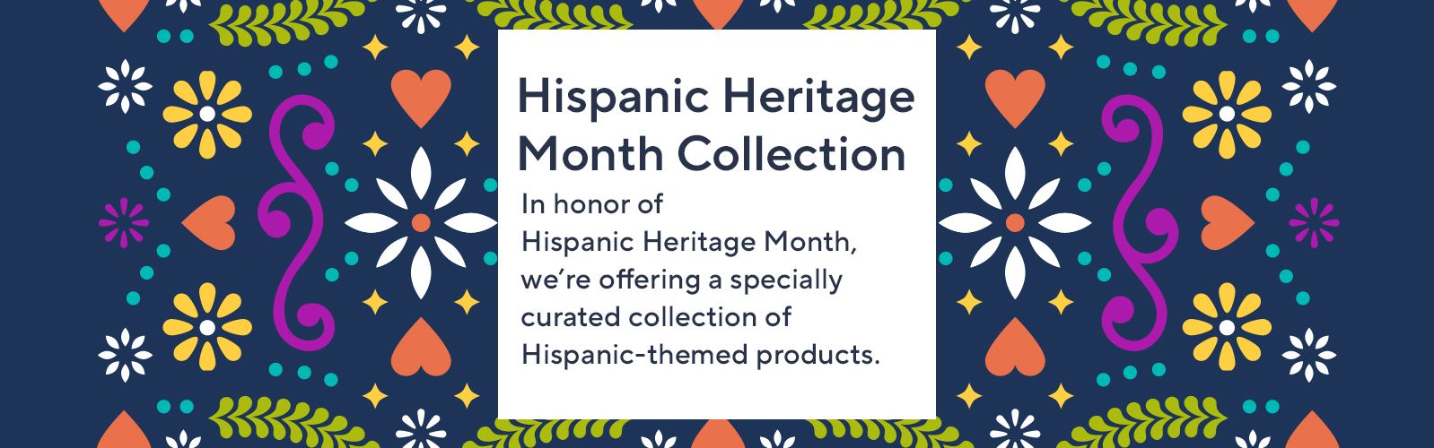 Hispanic Heritage Month Collection: In honor of Hispanic Heritage Month, we’re offering a specially curated collection of Hispanic-themed products. 