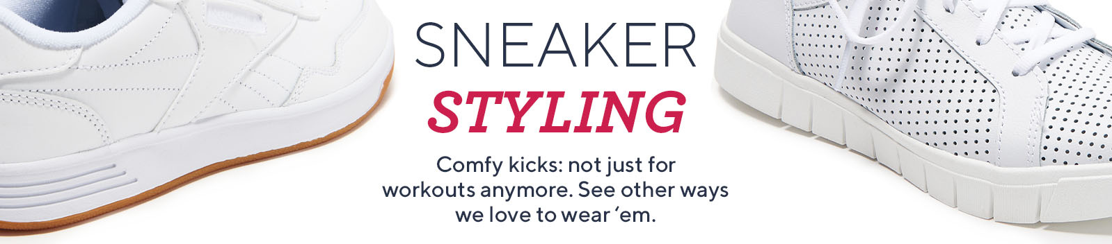 Sneaker Styling.  Comfy kicks: not just for workouts anymore. See other ways we love to wear 'em.