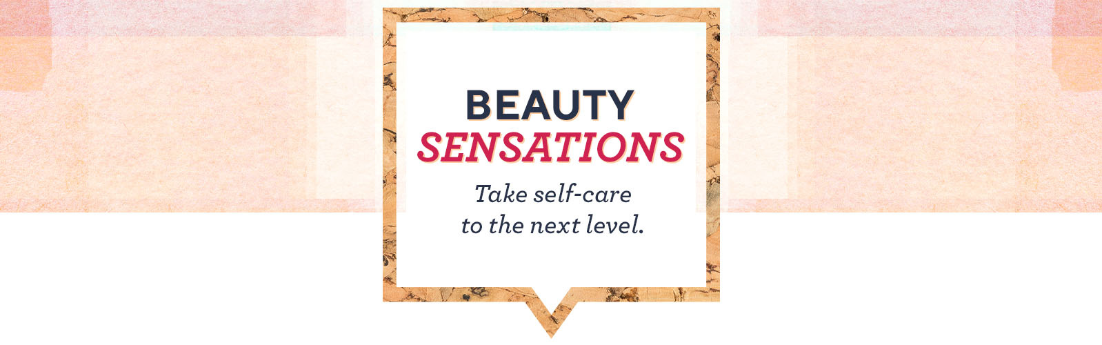 Beauty Sensations - Take self-care to the next level.